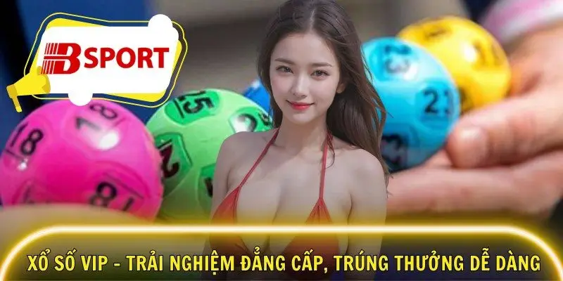 Xổ Số VIP – Trải Nghiệm Đẳng Cấp, Trúng Thưởng Dễ Dàng